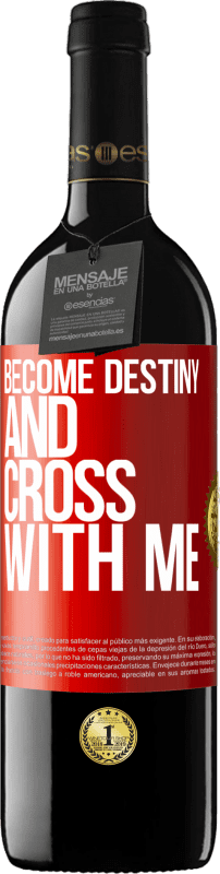 39,95 € Free Shipping | Red Wine RED Edition MBE Reserve Become destiny and cross with me Red Label. Customizable label Reserve 12 Months Harvest 2015 Tempranillo