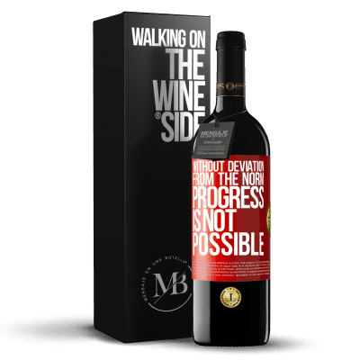 «Without deviation from the norm, progress is not possible» RED Edition MBE Reserve