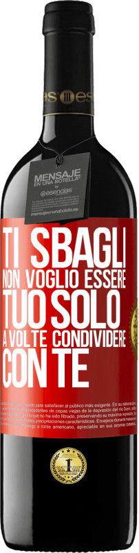 39,95 € Spedizione Gratuita | Vino rosso Edizione RED MBE Riserva Ti sbagli Non voglio essere tuo Solo a volte condividere con te Etichetta Rossa. Etichetta personalizzabile Riserva 12 Mesi Raccogliere 2015 Tempranillo