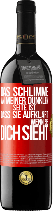 39,95 € Kostenloser Versand | Rotwein RED Ausgabe MBE Reserve Das Schlimme an meiner dunklen Seite ist, dass sie aufklärt, wenn sie dich sieht Rote Markierung. Anpassbares Etikett Reserve 12 Monate Ernte 2015 Tempranillo