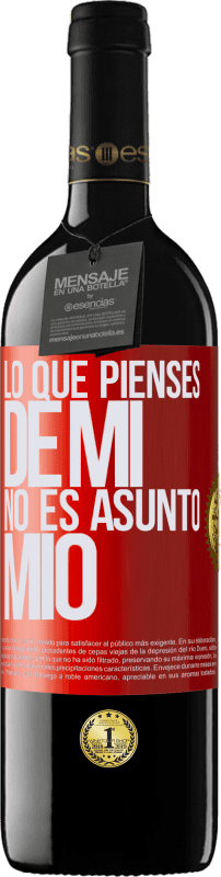 39,95 € Envío gratis | Vino Tinto Edición RED MBE Reserva Lo que pienses de mí no es asunto mío Etiqueta Roja. Etiqueta personalizable Reserva 12 Meses Cosecha 2015 Tempranillo