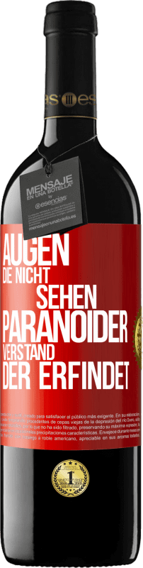 39,95 € Kostenloser Versand | Rotwein RED Ausgabe MBE Reserve Augen die nicht sehen, paranoider Verstand, der erfindet Rote Markierung. Anpassbares Etikett Reserve 12 Monate Ernte 2015 Tempranillo