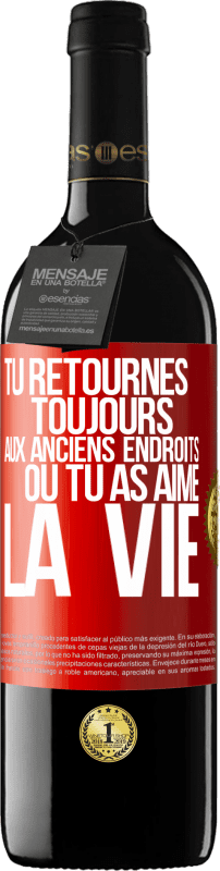 39,95 € Envoi gratuit | Vin rouge Édition RED MBE Réserve Tu retournes toujours aux anciens endroits où tu as aimé la vie Étiquette Rouge. Étiquette personnalisable Réserve 12 Mois Récolte 2015 Tempranillo