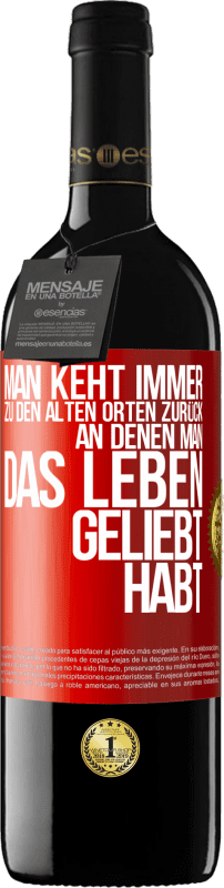 39,95 € Kostenloser Versand | Rotwein RED Ausgabe MBE Reserve Man keht immer zu den alten Orten zurück, an denen man das Leben geliebt habt Rote Markierung. Anpassbares Etikett Reserve 12 Monate Ernte 2015 Tempranillo