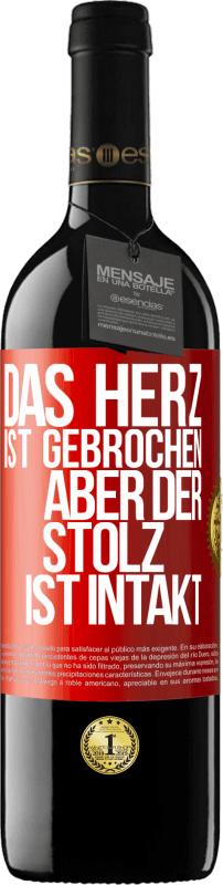 39,95 € Kostenloser Versand | Rotwein RED Ausgabe MBE Reserve Das Herz ist gebrochen. Aber der Stolz ist intakt Rote Markierung. Anpassbares Etikett Reserve 12 Monate Ernte 2015 Tempranillo