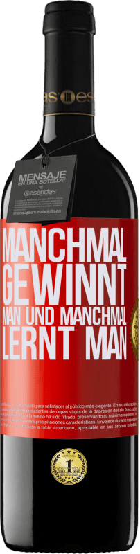 39,95 € Kostenloser Versand | Rotwein RED Ausgabe MBE Reserve Manchmal gewinnt man und manchmal lernt man Rote Markierung. Anpassbares Etikett Reserve 12 Monate Ernte 2015 Tempranillo