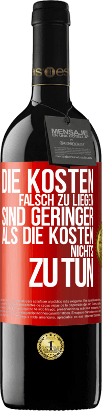 39,95 € Kostenloser Versand | Rotwein RED Ausgabe MBE Reserve Die Kosten, falsch zu liegen sind geringer als die Kosten, nichts zu tun Rote Markierung. Anpassbares Etikett Reserve 12 Monate Ernte 2015 Tempranillo