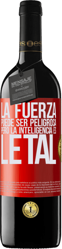 39,95 € Envío gratis | Vino Tinto Edición RED MBE Reserva La fuerza puede ser peligrosa, pero la inteligencia es letal Etiqueta Roja. Etiqueta personalizable Reserva 12 Meses Cosecha 2015 Tempranillo