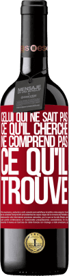 39,95 € Envoi gratuit | Vin rouge Édition RED MBE Réserve Celui qui ne sait pas ce qu'il cherche, ne comprend pas ce qu'il trouve Étiquette Rouge. Étiquette personnalisable Réserve 12 Mois Récolte 2015 Tempranillo