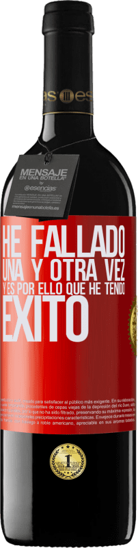 39,95 € Envío gratis | Vino Tinto Edición RED MBE Reserva He fallado una y otra vez, y es por ello que he tenido éxito Etiqueta Roja. Etiqueta personalizable Reserva 12 Meses Cosecha 2015 Tempranillo