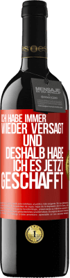 39,95 € Kostenloser Versand | Rotwein RED Ausgabe MBE Reserve Ich habe immer wieder versagt und deshalb habe ich es jetzt geschafft Rote Markierung. Anpassbares Etikett Reserve 12 Monate Ernte 2014 Tempranillo