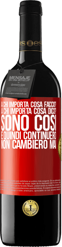 39,95 € Spedizione Gratuita | Vino rosso Edizione RED MBE Riserva a chi importa cosa faccio? A chi importa cosa dico? Sono così, e quindi continuerò, non cambierò mai Etichetta Rossa. Etichetta personalizzabile Riserva 12 Mesi Raccogliere 2015 Tempranillo