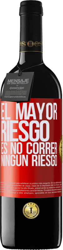 39,95 € Envío gratis | Vino Tinto Edición RED MBE Reserva El mayor riesgo es no correr ningún riesgo Etiqueta Roja. Etiqueta personalizable Reserva 12 Meses Cosecha 2016 Tempranillo