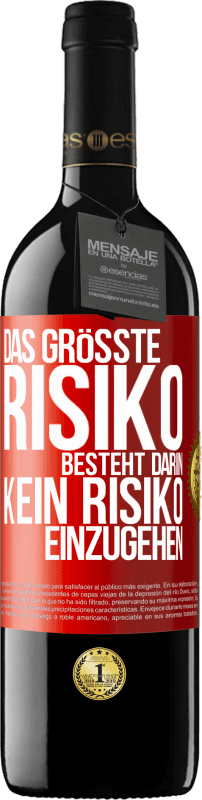 39,95 € Kostenloser Versand | Rotwein RED Ausgabe MBE Reserve Das größte Risiko besteht darin, kein Risiko einzugehen Rote Markierung. Anpassbares Etikett Reserve 12 Monate Ernte 2014 Tempranillo