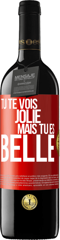 39,95 € Envoi gratuit | Vin rouge Édition RED MBE Réserve Tu te vois jolie, mais tu es belle Étiquette Rouge. Étiquette personnalisable Réserve 12 Mois Récolte 2014 Tempranillo