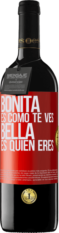 39,95 € Envío gratis | Vino Tinto Edición RED MBE Reserva Bonita es como te ves, bella es quien eres Etiqueta Roja. Etiqueta personalizable Reserva 12 Meses Cosecha 2015 Tempranillo