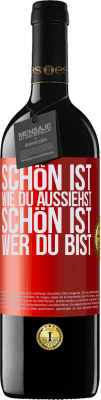 39,95 € Kostenloser Versand | Rotwein RED Ausgabe MBE Reserve Schön ist, wie du aussiehst, schön ist, wer du bist Rote Markierung. Anpassbares Etikett Reserve 12 Monate Ernte 2015 Tempranillo