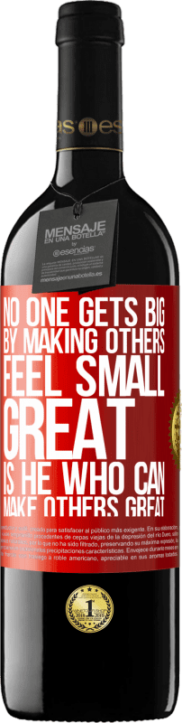 39,95 € Free Shipping | Red Wine RED Edition MBE Reserve No one gets big by making others feel small. Great is he who can make others great Red Label. Customizable label Reserve 12 Months Harvest 2014 Tempranillo