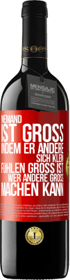 39,95 € Kostenloser Versand | Rotwein RED Ausgabe MBE Reserve Niemand ist groß, indem er andere sich klein fühlen Groß ist, wer andere groß machen kann Rote Markierung. Anpassbares Etikett Reserve 12 Monate Ernte 2015 Tempranillo