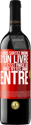 39,95 € Envoi gratuit | Vin rouge Édition RED MBE Réserve Si vous sortez indmne d'un livre, c'est parce que vous n'êtes jamais entré Étiquette Rouge. Étiquette personnalisable Réserve 12 Mois Récolte 2015 Tempranillo