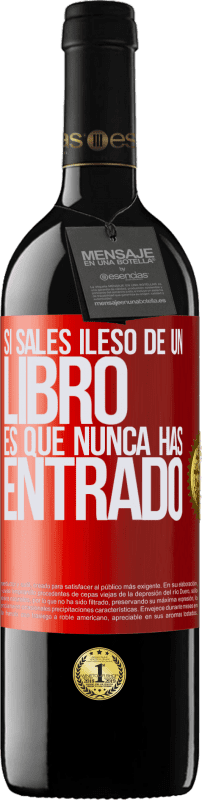 39,95 € Envío gratis | Vino Tinto Edición RED MBE Reserva Si sales ileso de un libro es que nunca has entrado Etiqueta Roja. Etiqueta personalizable Reserva 12 Meses Cosecha 2015 Tempranillo