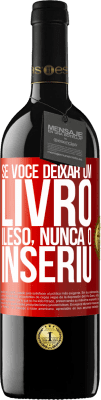 39,95 € Envio grátis | Vinho tinto Edição RED MBE Reserva Se você deixar um livro ileso, nunca o inseriu Etiqueta Vermelha. Etiqueta personalizável Reserva 12 Meses Colheita 2015 Tempranillo