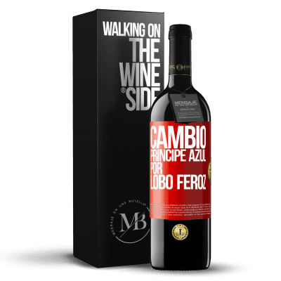 «Cambio príncipe azul por lobo feroz» Edición RED MBE Reserva