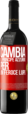 39,95 € Spedizione Gratuita | Vino rosso Edizione RED MBE Riserva Cambia il principe azzurro per un feroce lupo Etichetta Rossa. Etichetta personalizzabile Riserva 12 Mesi Raccogliere 2015 Tempranillo