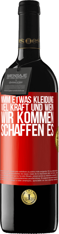 39,95 € Kostenloser Versand | Rotwein RED Ausgabe MBE Reserve Nimm etwas Kleidung, viel Kraft und Wein. Wir kommen schaffen es Rote Markierung. Anpassbares Etikett Reserve 12 Monate Ernte 2015 Tempranillo