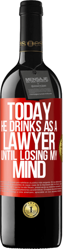 39,95 € 送料無料 | 赤ワイン REDエディション MBE 予約する 今日、彼は弁護士として飲みます。私の心を失うまで 赤いタグ. カスタマイズ可能なラベル 予約する 12 月 収穫 2014 Tempranillo