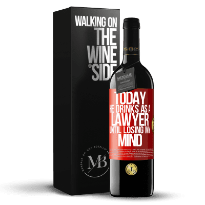 «Today he drinks as a lawyer. Until losing my mind» RED Edition MBE Reserve