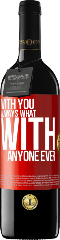 39,95 € Free Shipping | Red Wine RED Edition MBE Reserve With you always what with anyone ever Red Label. Customizable label Reserve 12 Months Harvest 2014 Tempranillo