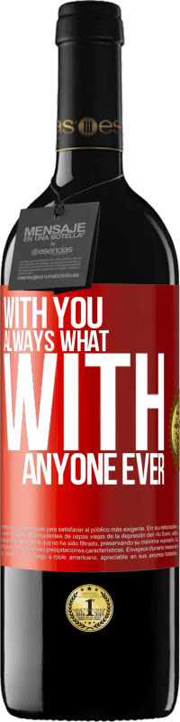 39,95 € Free Shipping | Red Wine RED Edition MBE Reserve With you always what with anyone ever Red Label. Customizable label Reserve 12 Months Harvest 2015 Tempranillo