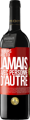 39,95 € Envoi gratuit | Vin rouge Édition RED MBE Réserve Toujours avec toi, jamais avec personne d'autre Étiquette Rouge. Étiquette personnalisable Réserve 12 Mois Récolte 2015 Tempranillo