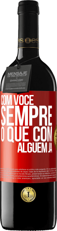 39,95 € Envio grátis | Vinho tinto Edição RED MBE Reserva Com você sempre o que com alguém já Etiqueta Vermelha. Etiqueta personalizável Reserva 12 Meses Colheita 2015 Tempranillo