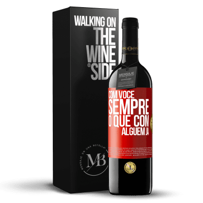 «Com você sempre o que com alguém já» Edição RED MBE Reserva