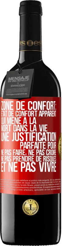 39,95 € Envoi gratuit | Vin rouge Édition RED MBE Réserve Zone de confort: état de confort apparent qui mène à la mort dans la vie. Une justification parfaite pour ne pas faire, ne Étiquette Rouge. Étiquette personnalisable Réserve 12 Mois Récolte 2015 Tempranillo