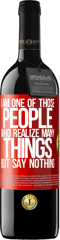39,95 € Free Shipping | Red Wine RED Edition MBE Reserve I am one of those people who realize many things, but say nothing Red Label. Customizable label Reserve 12 Months Harvest 2015 Tempranillo
