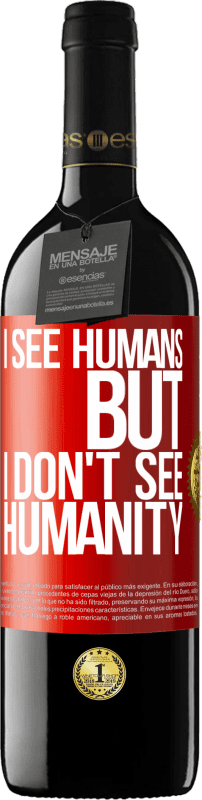 39,95 € 免费送货 | 红酒 RED版 MBE 预订 我看到人类，但我看不到人类 红色标签. 可自定义的标签 预订 12 个月 收成 2014 Tempranillo