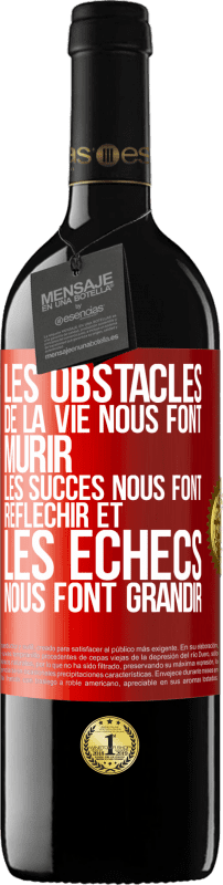 39,95 € Envoi gratuit | Vin rouge Édition RED MBE Réserve Les obstacles de la vie nous font mûrir, les succès nous font réfléchir et les échecs nous font grandir Étiquette Rouge. Étiquette personnalisable Réserve 12 Mois Récolte 2015 Tempranillo