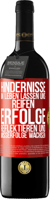 39,95 € Kostenloser Versand | Rotwein RED Ausgabe MBE Reserve Hindernisse im Leben lassen uns reifen, Erfolge reflektieren und Misserfolge wachsen Rote Markierung. Anpassbares Etikett Reserve 12 Monate Ernte 2015 Tempranillo