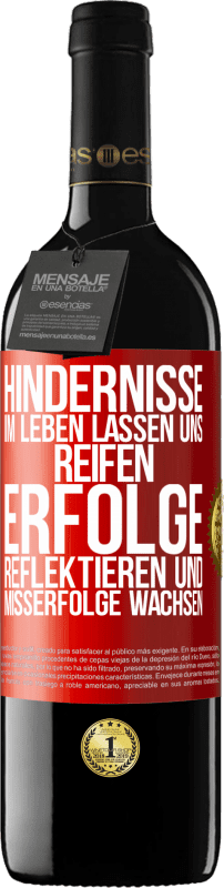 39,95 € Kostenloser Versand | Rotwein RED Ausgabe MBE Reserve Hindernisse im Leben lassen uns reifen, Erfolge reflektieren und Misserfolge wachsen Rote Markierung. Anpassbares Etikett Reserve 12 Monate Ernte 2015 Tempranillo