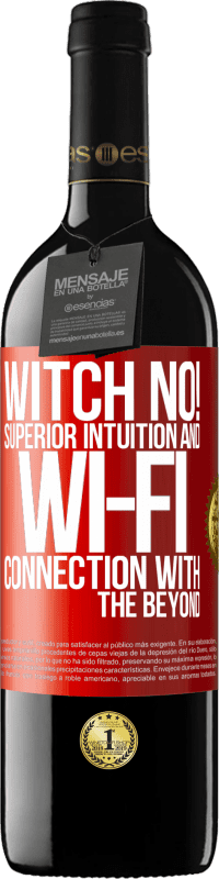 39,95 € 免费送货 | 红酒 RED版 MBE 预订 女巫不！出色的直觉和Wi-Fi连接 红色标签. 可自定义的标签 预订 12 个月 收成 2014 Tempranillo