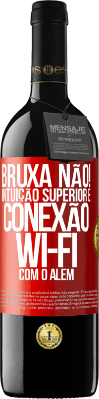 39,95 € Envio grátis | Vinho tinto Edição RED MBE Reserva bruxa não! Intuição superior e conexão Wi-Fi com o além Etiqueta Vermelha. Etiqueta personalizável Reserva 12 Meses Colheita 2015 Tempranillo