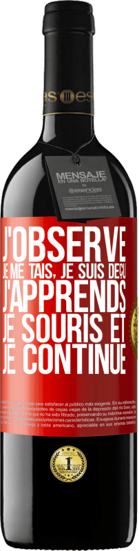 39,95 € Envoi gratuit | Vin rouge Édition RED MBE Réserve J'observe, je me tais, je suis déçu, j'apprends, je souris et je continue Étiquette Rouge. Étiquette personnalisable Réserve 12 Mois Récolte 2015 Tempranillo