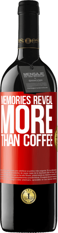 39,95 € Free Shipping | Red Wine RED Edition MBE Reserve Memories reveal more than coffee Red Label. Customizable label Reserve 12 Months Harvest 2015 Tempranillo