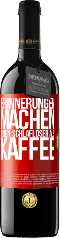 39,95 € Kostenloser Versand | Rotwein RED Ausgabe MBE Reserve Erinnerungen machen einen schlafloser als Kaffee Rote Markierung. Anpassbares Etikett Reserve 12 Monate Ernte 2015 Tempranillo