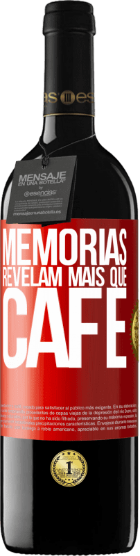 39,95 € Envio grátis | Vinho tinto Edição RED MBE Reserva Memórias revelam mais que café Etiqueta Vermelha. Etiqueta personalizável Reserva 12 Meses Colheita 2015 Tempranillo