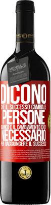 39,95 € Spedizione Gratuita | Vino rosso Edizione RED MBE Riserva Dicono che il successo cambia le persone, quando è il cambiamento che è necessario per raggiungere il successo Etichetta Rossa. Etichetta personalizzabile Riserva 12 Mesi Raccogliere 2015 Tempranillo