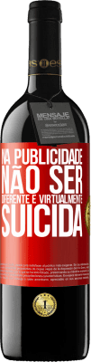 39,95 € Envio grátis | Vinho tinto Edição RED MBE Reserva Na publicidade, não ser diferente é virtualmente suicida Etiqueta Vermelha. Etiqueta personalizável Reserva 12 Meses Colheita 2014 Tempranillo